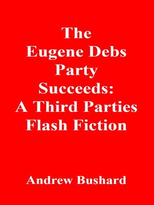 cover image of The Eugene Debs Party Succeeds